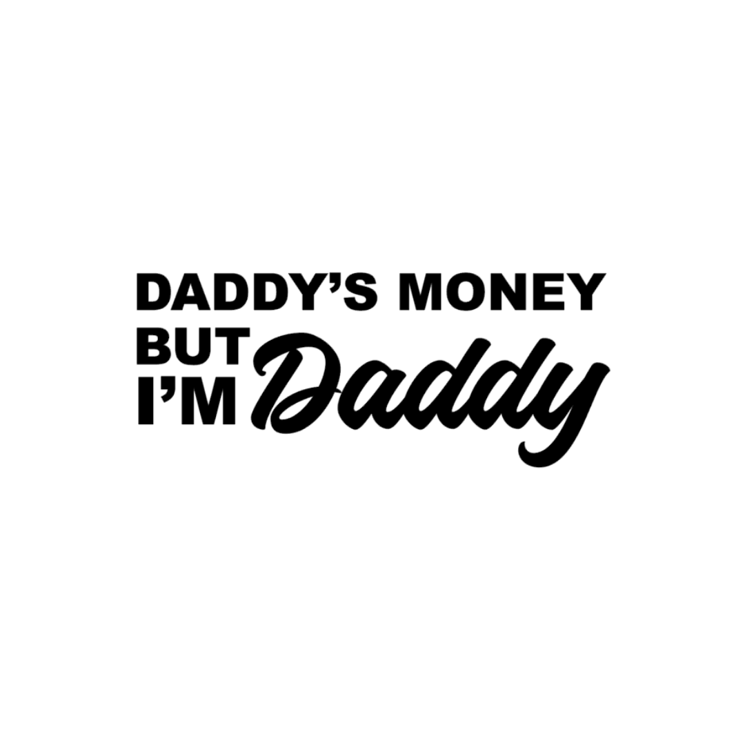 Dekal - Daddy's Money But I'm Daddy